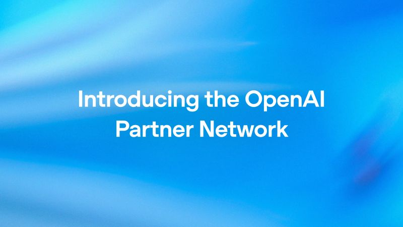 OpenAI Partner Network Is Here to Speed Up Enterprise AI Adoption
