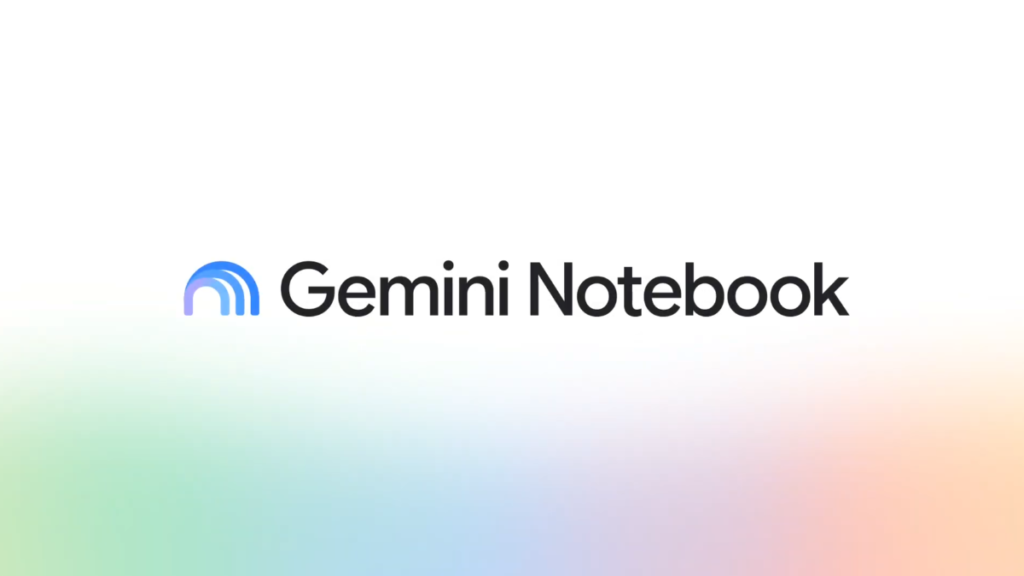 Gemini Notebook Replaces NotebookLM In Google’s Latest AI Rebrand